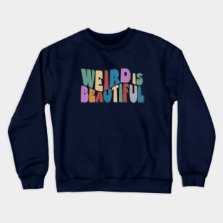 Weird is Beautiful! Retro Groovy Wavy Fun Crewneck Sweatshirt